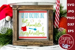 We Go Together Like Hot Chocolate Christmas Farmhouse Svg Product Image 1