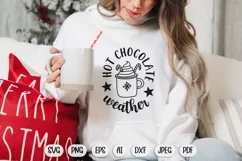 Hot chocolate weather christmas svg, christmas sublimation