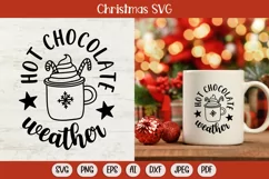Hot chocolate weather christmas svg, christmas sublimation