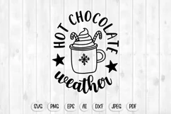 Hot chocolate weather christmas svg, christmas sublimation