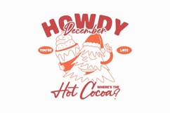 Howdy December You're Late Hot Cocoa T-shirt Funny Product Image 1