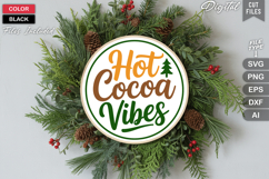 Hot Cocoa Vibes SVG | Christmas Round Sign SVG | Xmas SVG Product Image 2