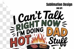 I Can't Talk Right Now I'm Doing Hot Dad Stuff PNG Father's Product Image 2