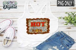 I&#039;m Still Hot Menopause Sublimation PNG Only ! Product Image 4