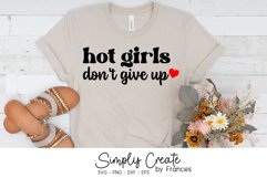 Hot Girls Don&#039;t Give Up SVG, Funny, Encouragement, Motivate Product Image 1