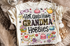 Hot Girls Have Grandma Hobbies PNG, Funny Sarcastic Quotes Product Image 1