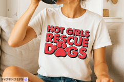 Hot Girls Rescue Dogs Funny Quote SVG PNG T-shirt Design Product Image 2