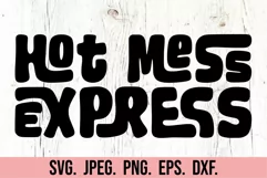 Hot Mess Express SVG - Sarcastic PNG - Funny Mom Life Quote Product Image 5