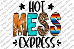 Hot Mess Express - Sarcastic Quote Sublimation - Funny PNG Product Image 1