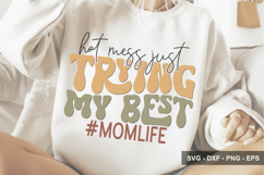 Hot Mess Just Trying My Best #momlife - Mother's Day Design Product Image 1