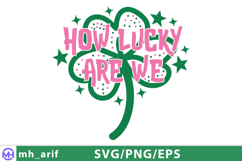 How Lucky Are We St.patrick’s Day SVG PNG Design Product Image 1