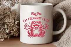 Hug Me I’m Froggin’ Cute SVG Cute Frog SVG Funny Frog Quote Product Image 2