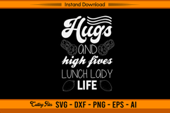 Hugs and High Fives Lunch Lady Life SVG Cut File Product Image 1