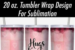 Hugs Kisses Valentine Wishes Teddy 20 oz Tumbler Sublimation Product Image 2