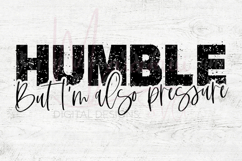 Humble But I&#039;m Also Pressure SVG | Confident Quote Design Product Image 4
