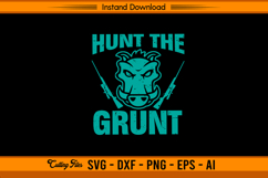 Hunt The Grunt SVG Wild Boar Hunting Quote Design Product Image 1