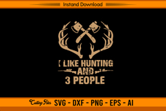 Funny Hunting SVG I Like Hunting And 3 People Design Product Image 1