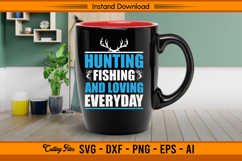 Hunting Fishing And Loving Everyday SVG Quote Design Product Image 3