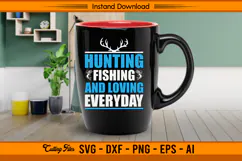 Hunting Fishing And Loving Everyday SVG Quote Design Product Image 3
