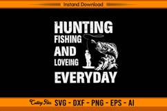 Hunting Fishing And Loving Everyday SVG Design Product Image 1