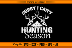 Sorry I Can’t It’s Hunting Season SVG Design Product Image 1