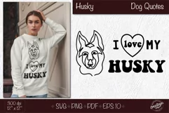 Husky SVG, Dog outline SVG with Dog quote SVG, Husky dogs Pet memorial SVG Design for t shirts