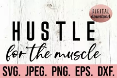 Hustle For The Muscle SVG - Funny Workout Shirt SVG Product Image 1