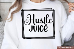 Hustle juice SVG, Positive SVG Product Image 1