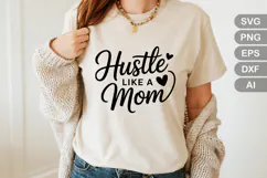 Hustle Like A Mom SVG File | Mom Life SVG | Mother's Day SVG Product Image 1