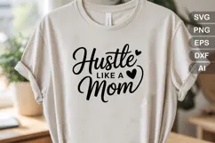 Hustle Like A Mom SVG File | Mom Life SVG | Mother's Day SVG Product Image 2