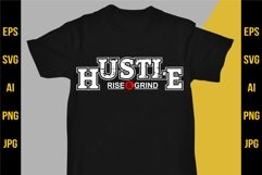Hustle Rise And Grind - T Shirt Design Product Image 5