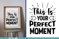 Quotes sublimation saying this is your perfect moment Product Image 3