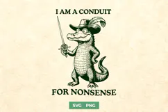 I Am A Conduit For Nonsense SVG - Funny Musketeer Alligator Product Image 1