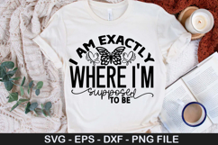 i am exactly where i&#039;m supposed - Affirmation SVG Design Product Image 1