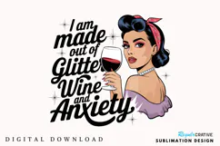 I Am Made out of Glitter Wine and Anxiety Sublimation PNG Product Image 1