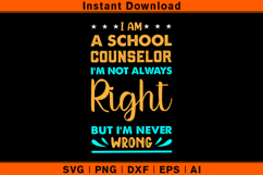 I Am A School Counselor Funny Quote SVG Design Product Image 1