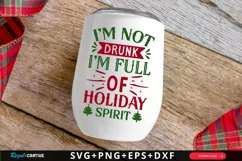 I am Not Drunk I m Full Of SVG ,Christmas Wine SVG Design Product Image 1