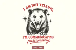 I Am Not Yelling SVG, Funny Opossum Sarcastic PNG Design Product Image 1