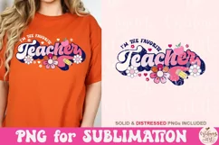 I'm the Favorite Teacher PNG, Teacher Sublimation Product Image 3