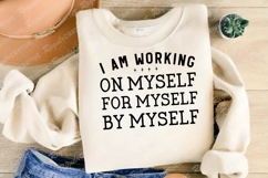 I Am Working On Myself For Myself By Myself SVG Design Product Image 2