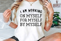 I Am Working On Myself For Myself By Myself SVG Design Product Image 3