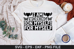 Affirmation Quotes SVG Design - I Am Working On Myself For Product Image 2