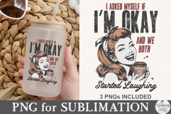 I Asked Myself If I’m Okay And We Both Started Laughing PNG Product Image 5