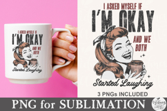 I Asked Myself If I’m Okay And We Both Started Laughing PNG Product Image 6