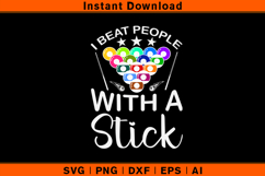 I Beat People With a Stick SVG | Funny Pool Player Cut File Product Image 1