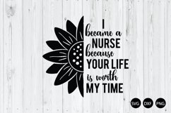 I Became A Nurse Because Your life Is Worth My Time SVG Product Image 1