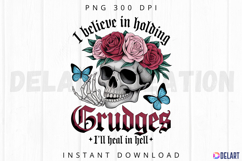 I Believe in Holding Grudges I ll Heal In Hell Sublimation Product Image 1