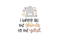 I Bring All The Ghouls To The Yard Product Image 1