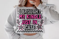 I Brought My Kindle Just In Case PNG, Funny, Book Lover PNG Product Image 2