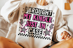 I Brought My Kindle Just In Case PNG, Funny, Book Lover PNG Product Image 3